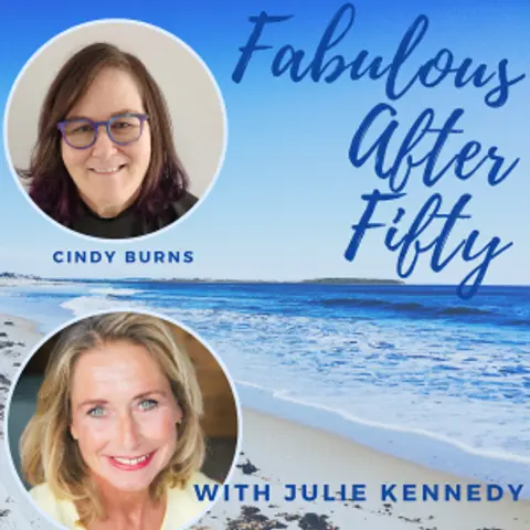 FABULOUS AFTER FIFTY! EPISODE 125 – CINDY BURNS – Learning to DREAM again as a WIDOW
