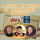 A Light of Hope in Lancaster County Featuring David Lapp: Episode 157