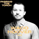 Why Success Without Community Will Leave You Empty  - Waco Hoover - Ep. 143