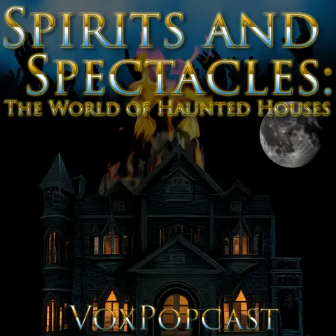 e394. Spirits and Spectacles: The World of Haunted Houses