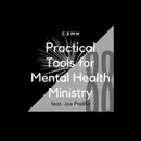 88 - Practical Tools for Mental Health Ministry (feat. Joe Padilla)