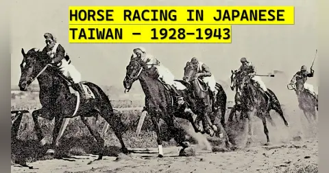 Taiwan’s Forgotten Horse History: Cowboys, Cavalry, and the Racing Craze – S6-E1