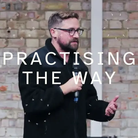 Practising the Way · Fasting · Pete Hughes