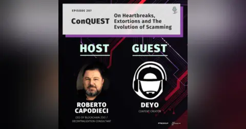 Episode 207: ConQuest – On Heartbreaks, Extortions and The Evolution of Scamming