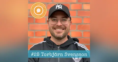 28. Torbjörn Svensson – ”Lyssna är en av de absolut viktigaste bitarna i livet, annars finns det inget att prata om.”