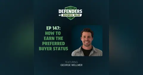 EP 147: How to Earn the Preferred Buyer Status