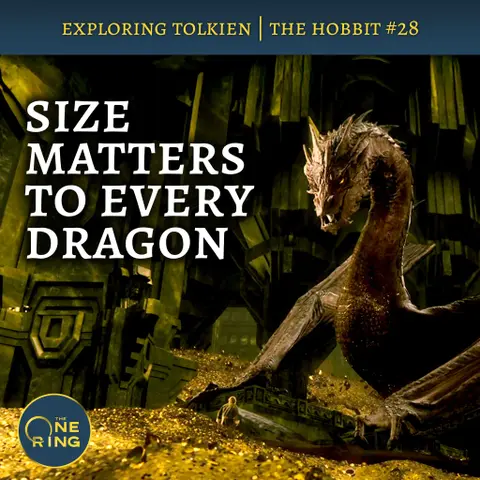 142. Size Matters to Every Dragon – The Hobbit #28