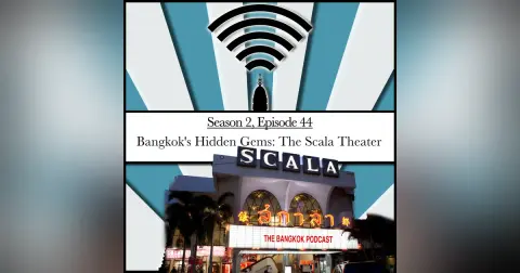 Bangkok's Hidden Gems: The Scala Theater (2.44)