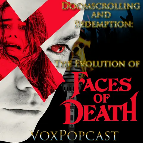 e417. Doomscrolling and Redemption: The Evolution of Faces of Death
