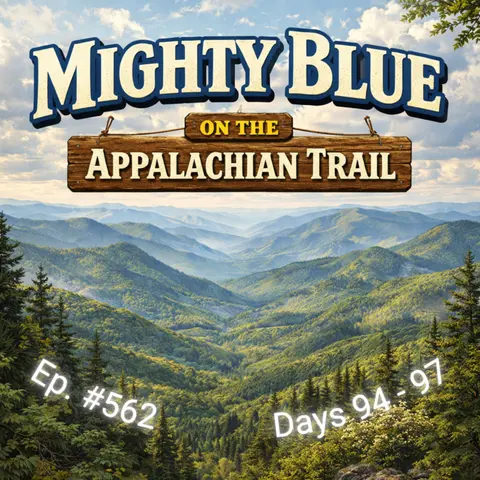 Episode #562 - Days 94-97 Appalachian Trail 2026