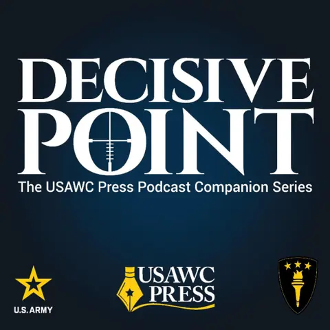 Decisive Point Podcast – Ep 3-28 – COL George Shatzer – “SRAD Director’s Corner: Understanding North Korea and Key to Security in East Asia”