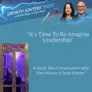 It’s Time To Reimagine Leadership