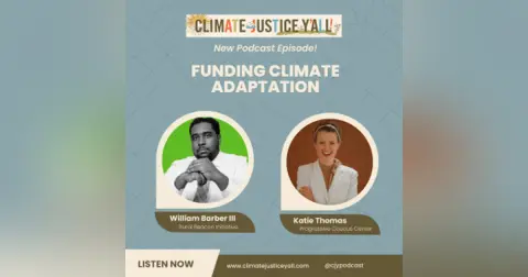 S5E1: Funding Climate Adaptation with William Barber III and Katie Thomas