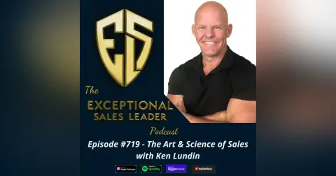 The Art & Science of Sales with Ken Lundin