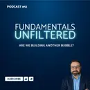Ep. 12: Are We Building Another Bubble?