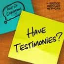 Why Do Christians Have Testimonies? Again?