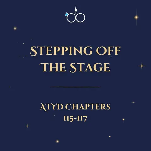 Stepping Off The Stage: ATYD Chapters 115-117