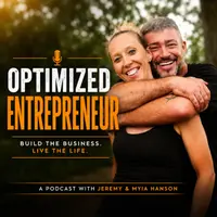 The Jeremy Hanson Podcast / Optimized Entrepreneur