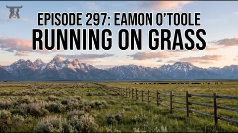 297: Eamon O'Toole - Running on Grass