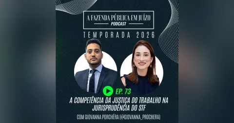 PFPemJ#73 – 2026Ep04 – A competência da Justiça do Trabalho na Jurisprudência do STF
