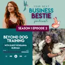 Beyond Dog Training with Roseanna Burnam