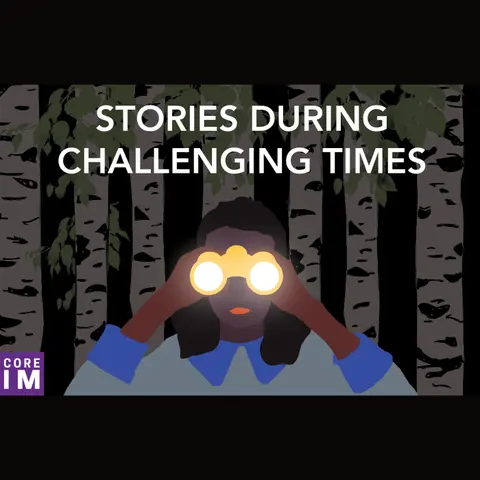 #75 Stories during Challenging Times