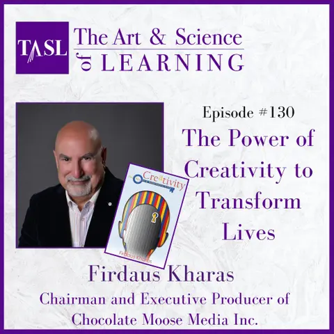 130. The Power of Creativity to Transform Lives (Firdaus Kharas)