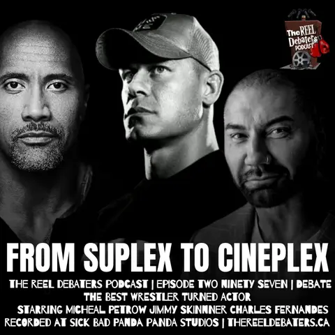 #297 From Suplex To Cineplex "Best Wrestler Turned Actor"