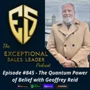 The Quantum Power of Belief with Geoffrey Reid