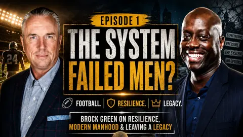 The System, Football & Modern Manhood | Brock Green on Resilience and Legacy | Episode 1