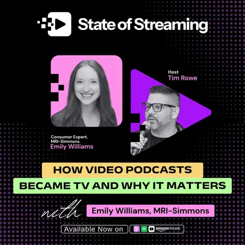 How Video Podcasts Became Streaming TV | Emily Williams, Consumer Expert at MRI-Simmons