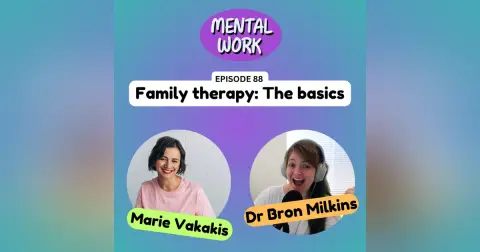 Family therapy: The basics and an intro to relational dynamics (with Marie Vakakis)