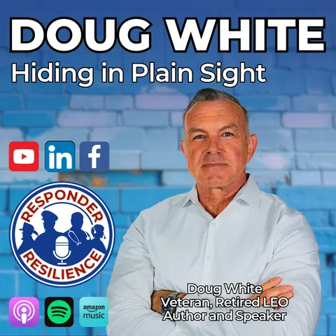 Hiding In Plain Sight: A Retired Officer on Post-Career Identity Loss — Doug White | S6 E2