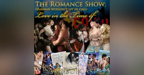 e201. The Romance Show: (Hannah wouldn’t let us call) Love In The Time Of COVID