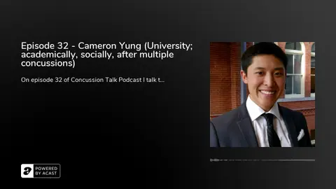 Episode 32 - Cameron Yung (University; academically, socially, after multiple concussions)