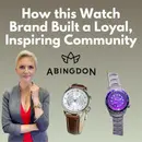 Abingdon Co. - How this Watch Brand Built a Loyal, Inspiring Community