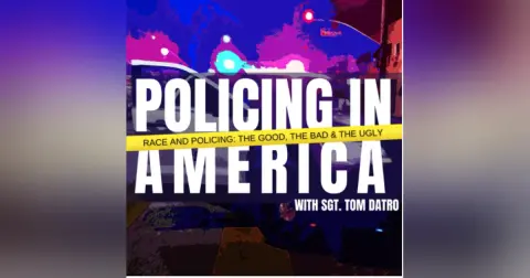 Is POLICE CULTURE the problem? Dr. Frank Tortorello (Cultural Anthrpologist) shares his insights