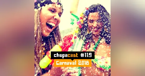 Episódio #119 – Carnaval 2018