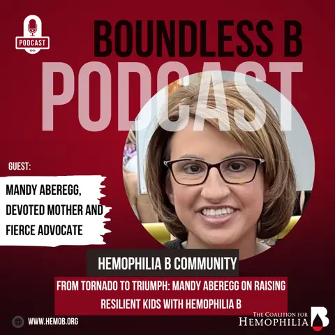 From Tornado to Triumph: Mandy Aberegg on Raising Resilient Kids with Hemophilia B