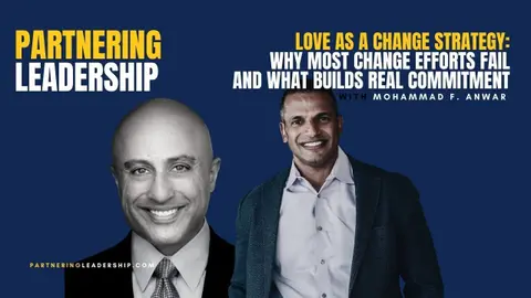 Why Most Change Efforts Fail and What Builds Real Commitment with Mohammad F. Anwar