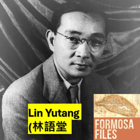 Lin Yutang: The Importance of Living – and Coming Home to Taiwan – S6-E31