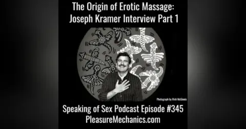 The Origin Of Erotic Massage : Joseph Kramer Interview Part 1