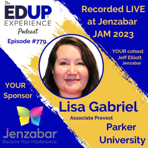 779: LIVE from Jenzabar's Annual Meeting (JAM)⁠⁠ 2023 - with Lisa Gabriel, Associate Provost at Parker University