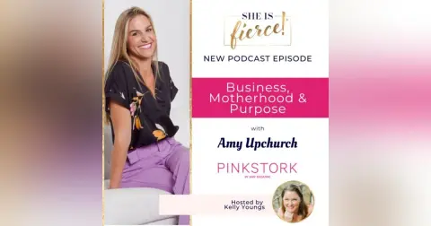 #32: Business, Motherhood & Purpose with Amy Upchurch, Pink Stork Founder