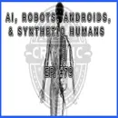Ep. 79 - Synthetic Humans, AI, Robots, & Androids