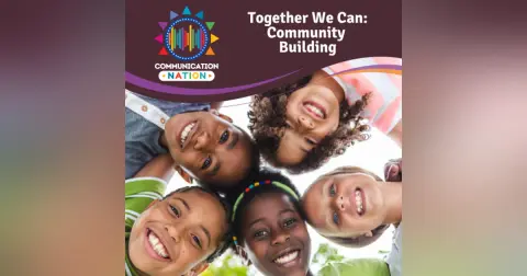 Communication Nation: Together We Can