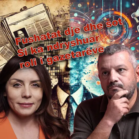 E03- Fushatat dje dhe sot. Si ka ndryshuar roli i gazetarëve