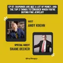 Ep. 67 - Diamonds are NOT A Lot of Money, and The Top 3 Things to Consider When You're Buying Jewelry