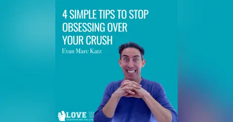 4 Simple Tips to Stop Obsessing Over Your Crush