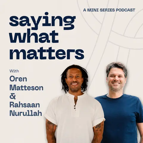 Saying What Matters 3 | Finding Compassion Without Erasing the Pain